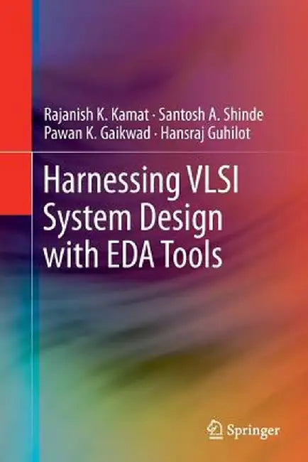 Harnessing VLSI System Design with Eda Tools by Rajanish K. Kamat