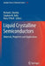 Liquid Crystalline Semiconductors: Materials, Properties and Applications by Richard J. Bushby