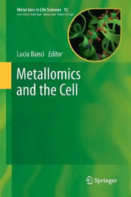 Metallomics and the Cell by Lucia Banci