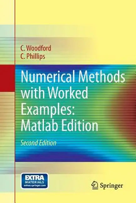 Numerical Methods with Worked Examples: MATLAB Edition by C. Woodford