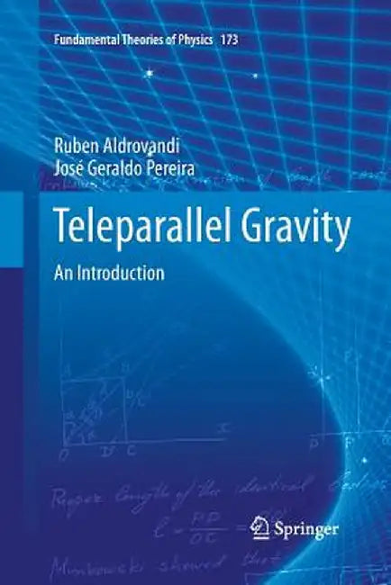 Teleparallel Gravity: An Introduction by Ruben Aldrovandi