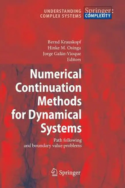 Numerical Continuation Methods for Dynamical Systems: Path Following and Boundary Value Problems by Bernd Krauskopf