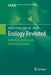 Ecology Revisited: Reflecting on Concepts, Advancing Science by Astrid Schwarz