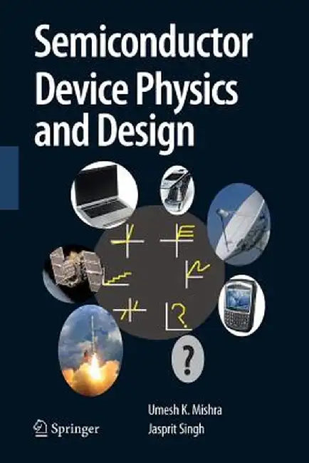 Semiconductor Device Physics and Design by Umesh Mishra