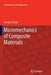 Micromechanics of Composite Materials by George Dvorak