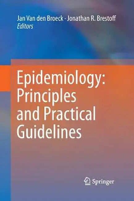 Epidemiology: Principles and Practical Guidelines by Jan Van Den Broeck