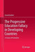 The Progressive Education Fallacy in Developing Countries: In Favour of Formalism by Gerard Guthrie
