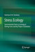 Stress Ecology: Environmental Stress as Ecological Driving Force and Key Player in Evolution by Christian E. W. Steinberg