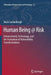 Human Being @ Risk: Enhancement, Technology, and the Evaluation of Vulnerability Transformations by Mark Coeckelbergh