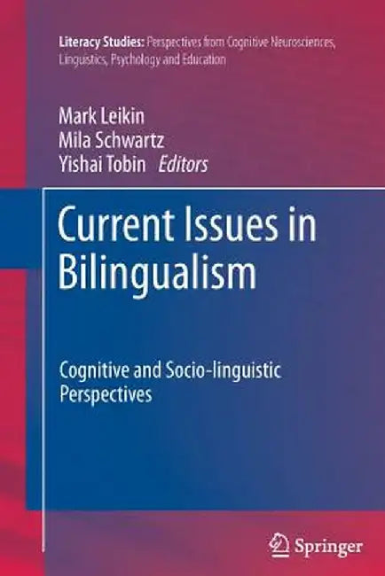 Current Issues in Bilingualism: Cognitive and Socio-Linguistic Perspectives by Mark Leikin