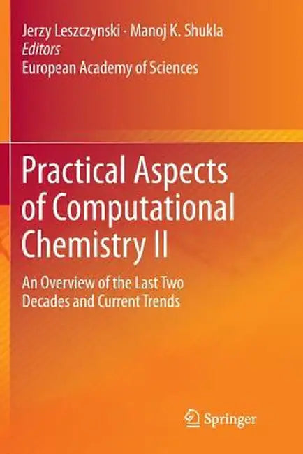Practical Aspects of Computational Chemistry II: An Overview of the Last Two Decades and Current Trends by Jerzy Leszczynski