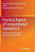 Practical Aspects of Computational Chemistry II: An Overview of the Last Two Decades and Current Trends by Jerzy Leszczynski