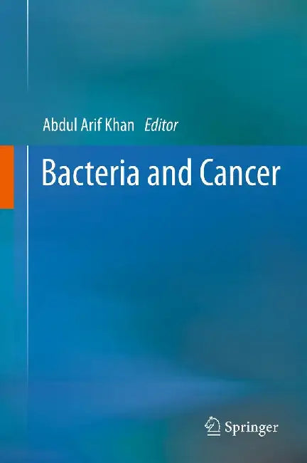 Bacteria and Cancer by Abdul Arif Khan