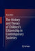 The History and Theory of Children's Citizenship in Contemporary Societies by Brian Milne