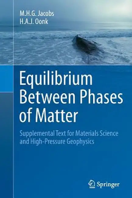Equilibrium Between Phases of Matter: Supplemental Text for Materials Science and High-Pressure Geophysics by M. H. G. Jacobs