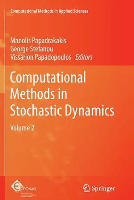 Computational Methods in Stochastic Dynamics: Volume 2 by Manolis Papadrakakis