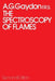 The Spectroscopy of Flames by A. Gaydon