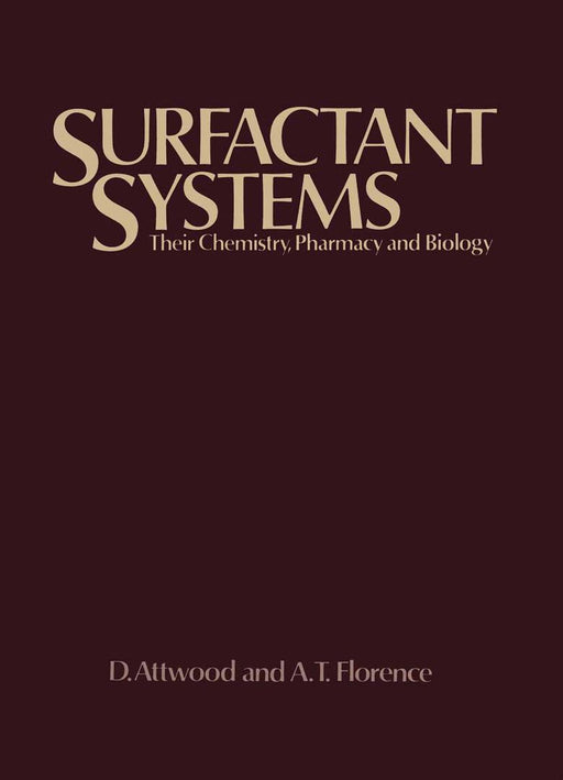 Surfactant Systems: Their Chemistry, Pharmacy and Biology by D. Attwood