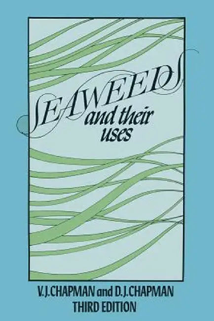 Seaweeds and Their Uses by Valentine Chapman