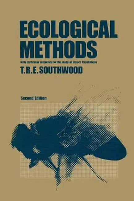 Ecological Methods: With Particular Reference to the Study of Insect Populations by T. R. Southwood