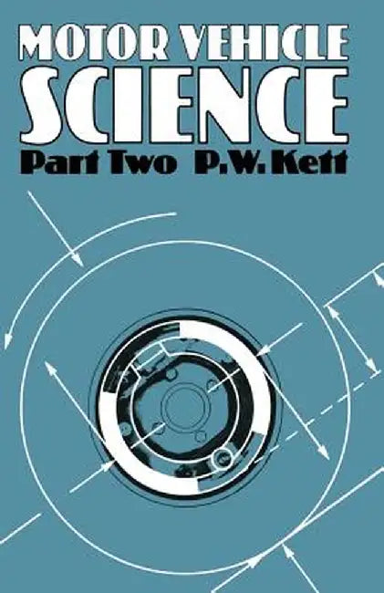 Motor Vehicle Science Part 2 by P. W. Kett