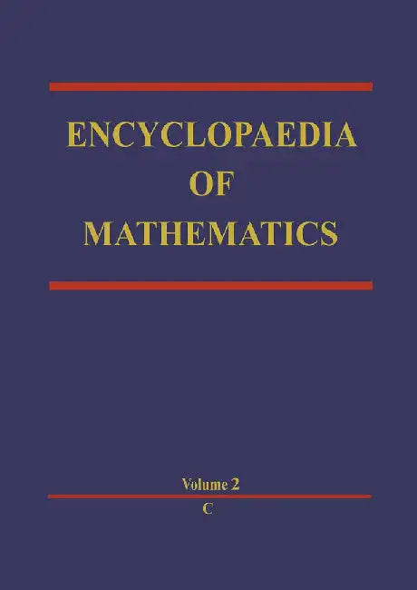 Encyclopaedia of Mathematics: C an Updated and Annotated Translation of the Soviet 'Mathematical Encyclopaedia' by Michiel Hazewinkel