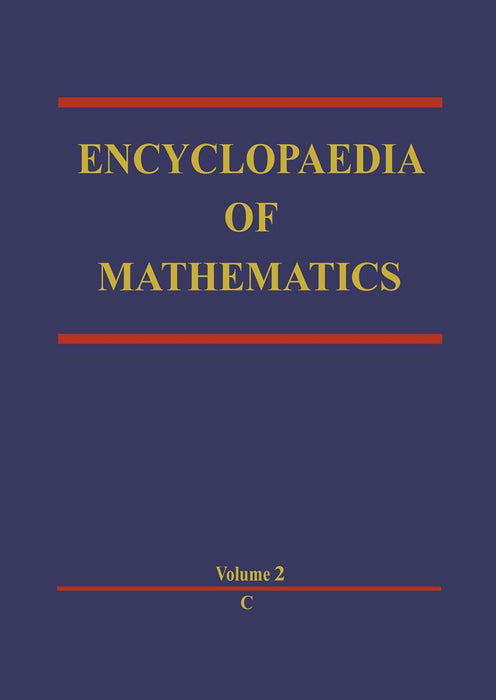 Encyclopaedia of Mathematics: C an Updated and Annotated Translation of the Soviet 'Mathematical Encyclopaedia' by Michiel Hazewinkel