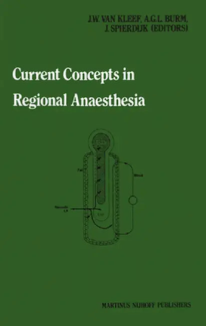 Current Concepts in Regional Anaesthesia: Proceedings of the Second General Meeting of the European Society of Regional Anaesthesia by J. W. Van Kleef