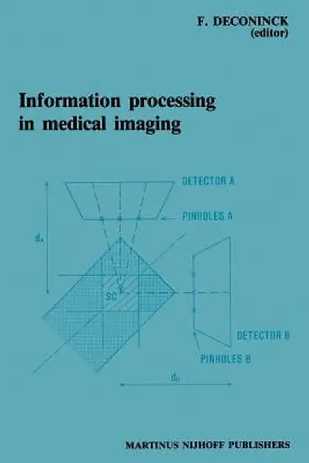 Information Processing in Medical Imaging: Proceedings of the 8th Conference, Brussels, 29 August - 2 September 1983 by Frank Deconinck
