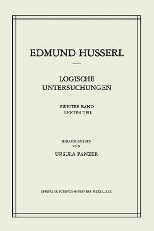 Logische Untersuchungen: Zweiter Band Untersuchungen Zur Phänomenologie Und Theorie Der Erkenntnis by Edmund Husserl