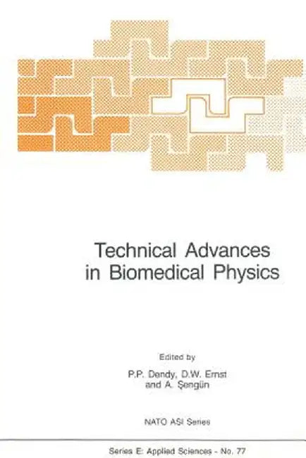 Technical Advances in Biomedical Physics by P. P. Dendy