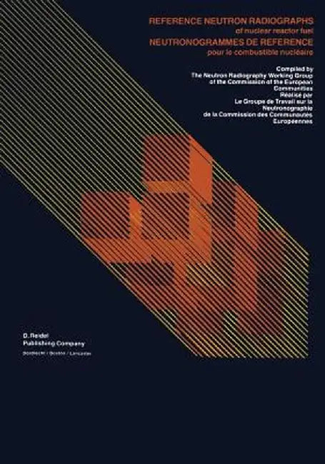 Reference Neutron Radiographs of Nuclear Reactor Fuel / Neutronogrammes de Reference Pour Le Combustible Nucléaire: A Reference on Neutron Radiographs by J. C. Domanus