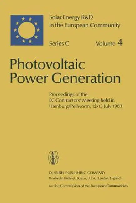 Photovoltaic Power Generation: Proceedings of the EC Contractors' Meeting Held in Hamburg/Pellworm, 12-13 July 1983 by Willeke Palz