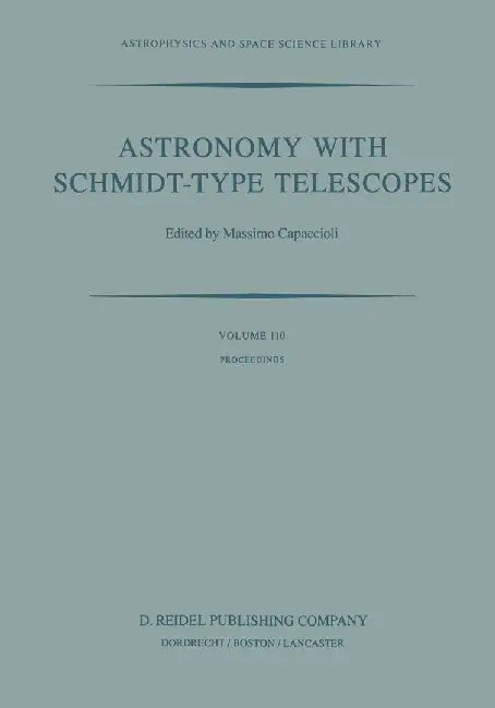 Astronomy with Schmidt-Type Telescopes: Proceedings of the 78th Colloquium of the International Astronomical Union, Asiago, Italy, August 30-September by M. Capaccioli