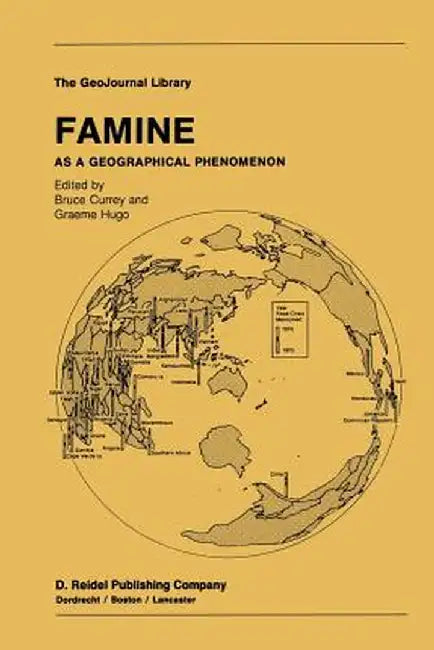 Famine: As a Geographical Phenomenon by B. Currey