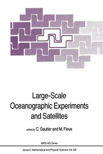 Large-Scale Oceanographic Experiments and Satellites by C. Gautier