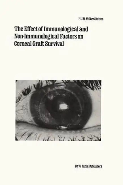 The Effect of Immunological and Non-Immunological Factors on Corneal Graft Survival: A Single Centre Study by H. J. M. Völker-Dieben