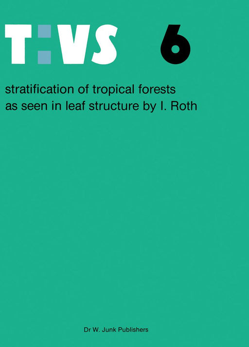 Stratification of Tropical Forests as Seen in Leaf Structure by Ingrid Roth