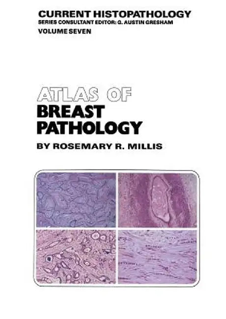 Atlas of Breast Pathology by R. R. Millis