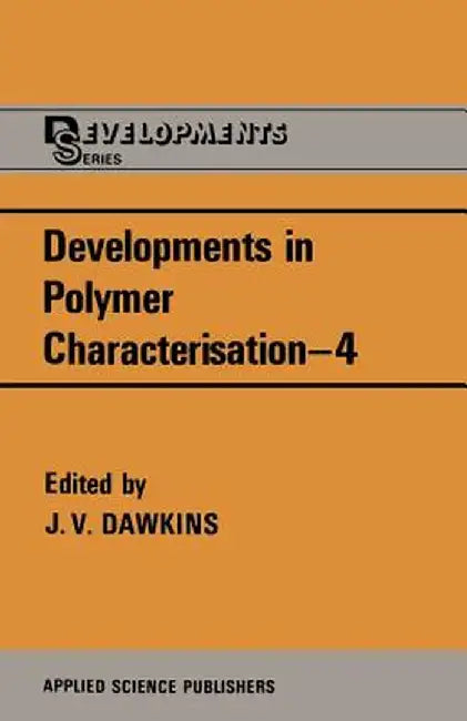 Developments in Polymer Characterisation--4 by J. V. Dawkins