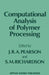 Computational Analysis of Polymer Processing by J. R. A. Pearson