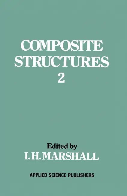 Composite Structures 2 by I. H. Marshall