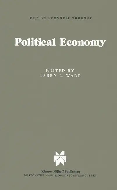 Political Economy: Recent Views by L. L. Wade