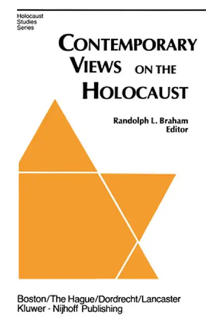 Contemporary Views on the Holocaust by R. L. Braham