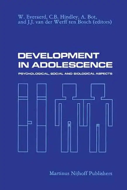 Development in Adolescence: Psychological, Social and Biological Aspects by W. Everaerd