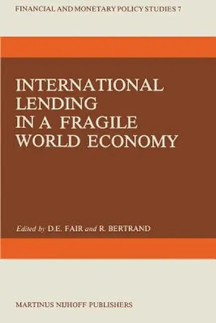 International Lending in a Fragile World Economy by D. E. Fair