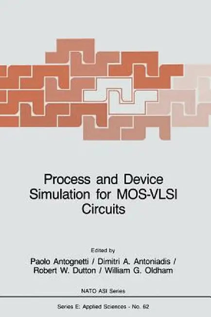 Process and Device Simulation for Mos-VLSI Circuits by P. Antognetti