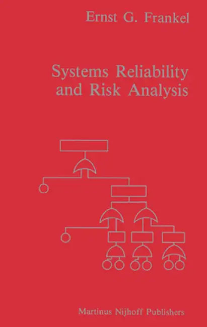 Systems Reliability and Risk Analysis by E. G. Frankel