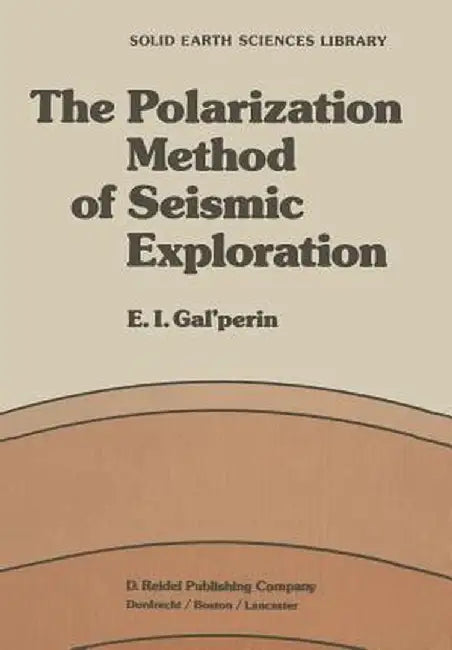 The Polarization Method of Seismic Exploration by E. I. Galperin
