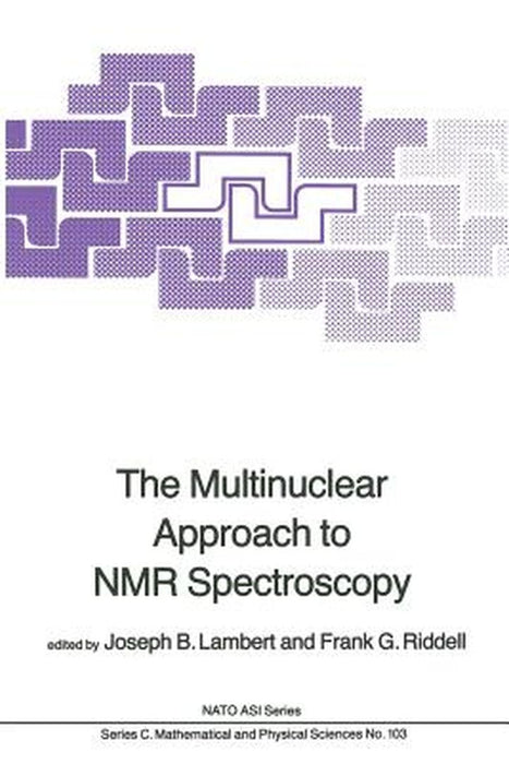 The Multinuclear Approach to NMR Spectroscopy by J. B. Lambert
